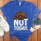 Not Today Dog Graphic Tee Shirt for Casual Wear