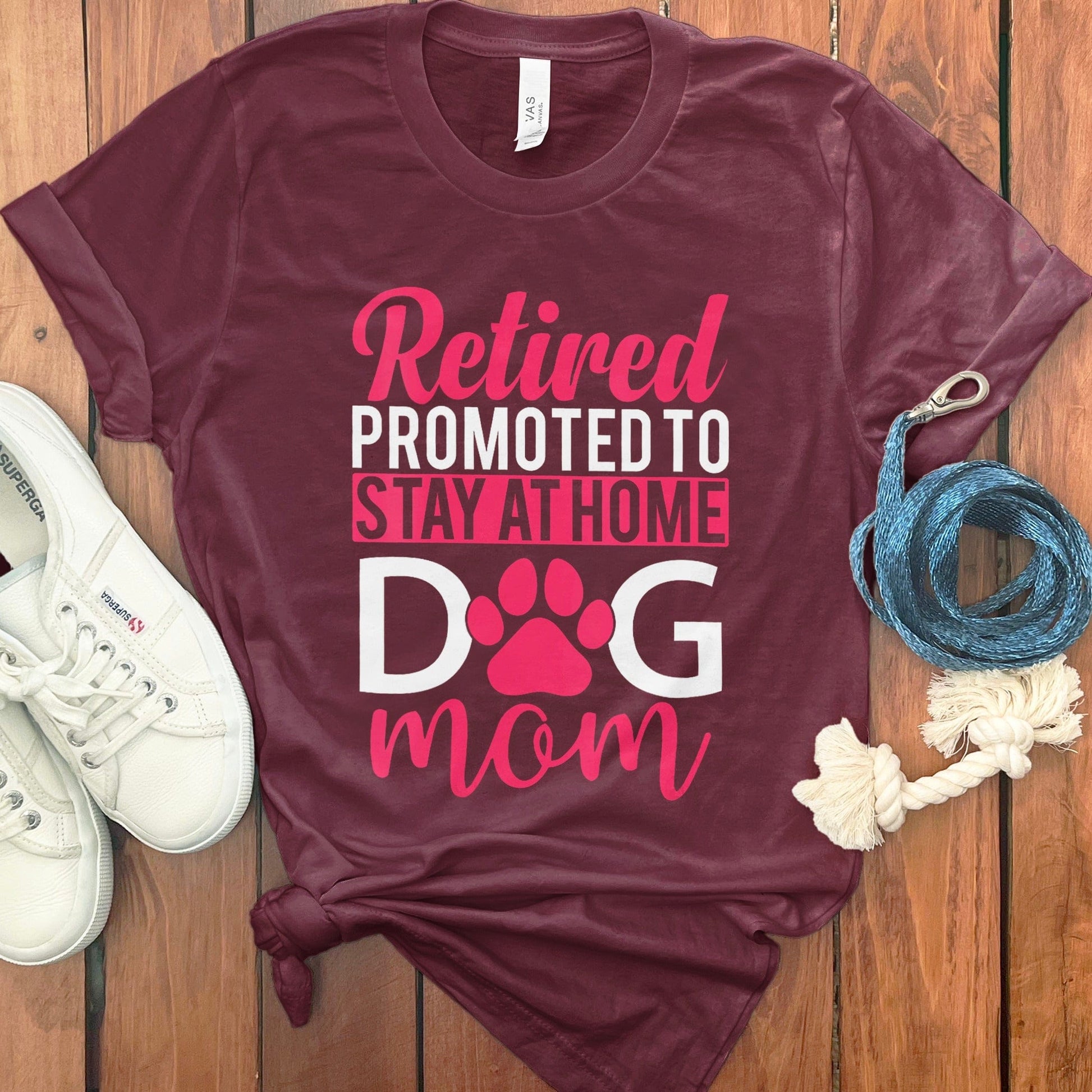 Retired Promoted to Stay at Home Dog Mom shirt product type