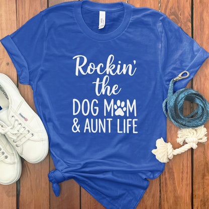 Rockin' the Dog Mom and Aunt Life T-Shirt product type