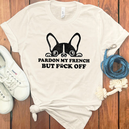 Pardon My French But F*ck Off Graphic Tee product