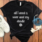 All I Need Is Wine And My Doodle T-Shirt