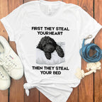 First They Steal Your Heart Then Steal Your Bed Shirt