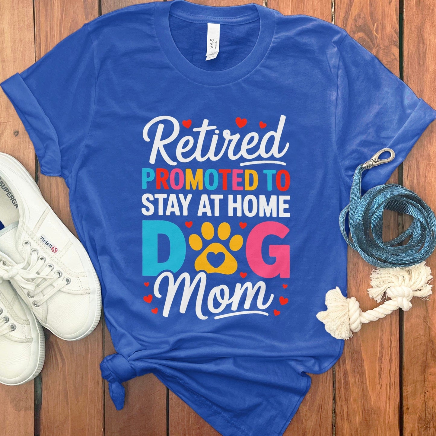 Retired Promoted to Stay at Home Dog Mom T-shirt product