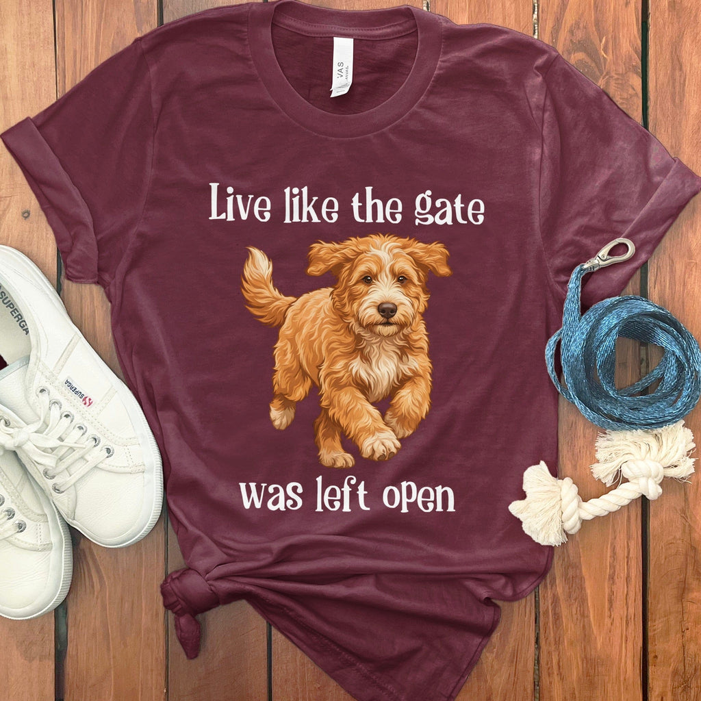 Live Like The Gate Was Left Open T-shirt