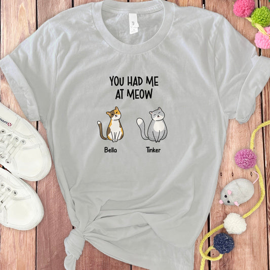 YOU HAD ME MEOW CAT T-SHIRT