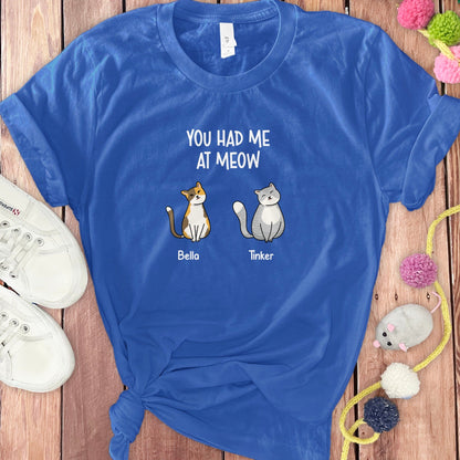 YOU HAD ME MEOW CAT T-SHIRT