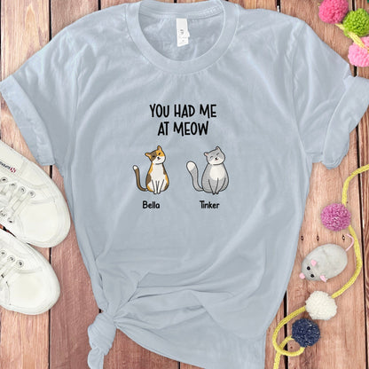 YOU HAD ME MEOW CAT T-SHIRT