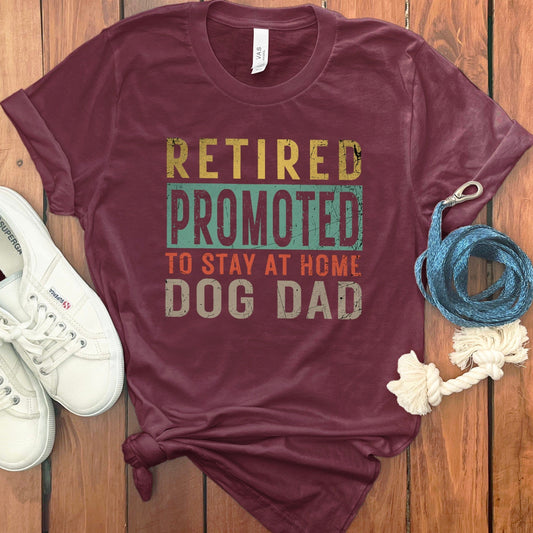 Retired Promoted To Stay At Home Dog Dad T-Shirt product