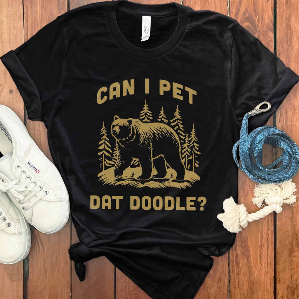 Can I Pet Dat Doodle Bear Funny Graphic T-Shirt
