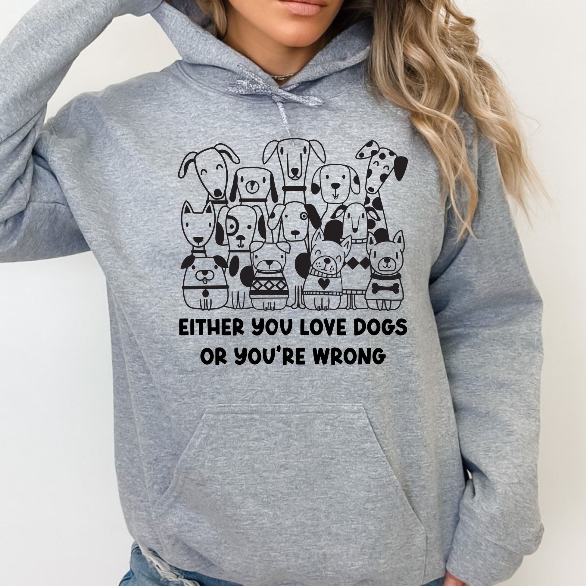 Either You Love Dogs or You're Wrong Hooded Sweatshirt - PuppyJo Sweatshirt S / Sport Grey