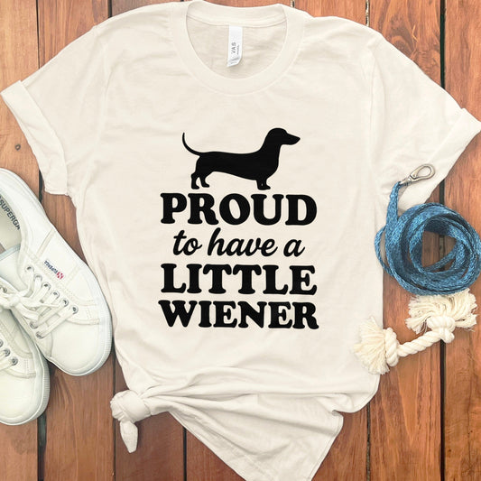 Proud to Have a Little Wiener T-Shirt product