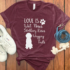 Love Is Wet Noses Slobbery Kisses Wagging Tails Shirt
