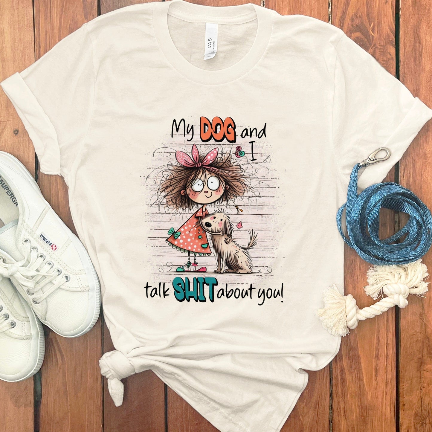 My Dog And I Talk Shit About You T-Shirt Product