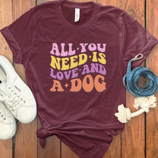 All You Need is Love And A Dog Graphic T-shirt product