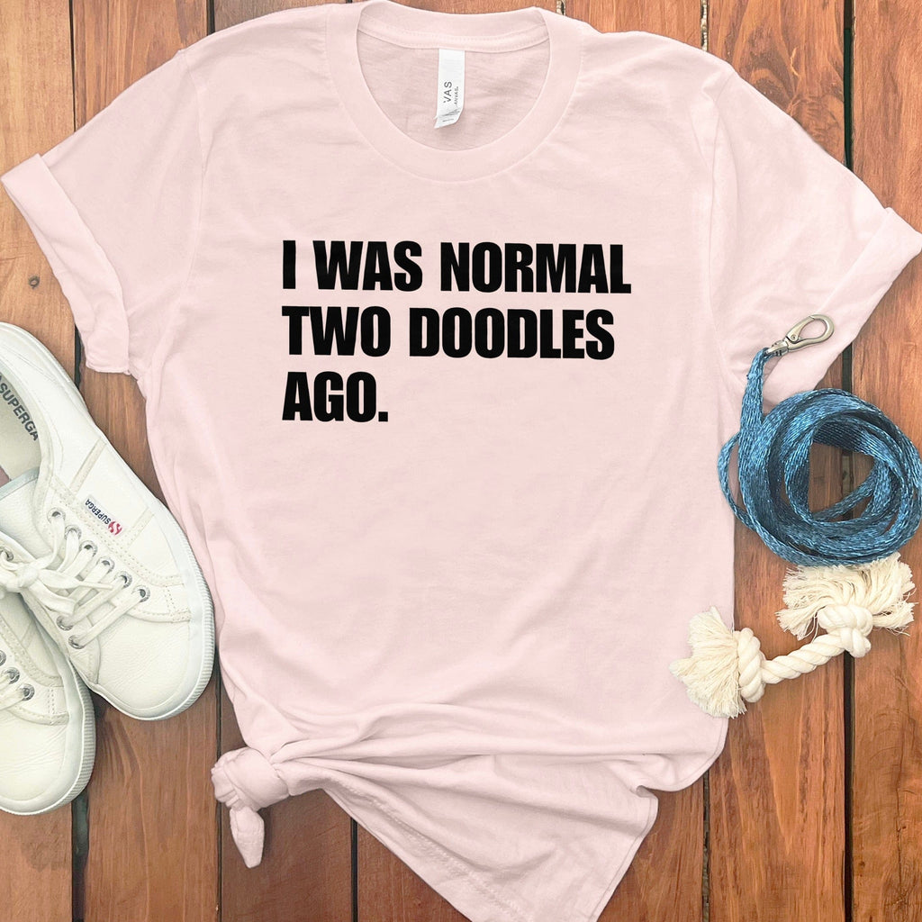 I Was Normal Two Doodles Ago Funny Dog Lover T-shirt