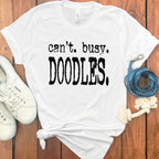 Can't. Busy. Doodles. Graphic Tee