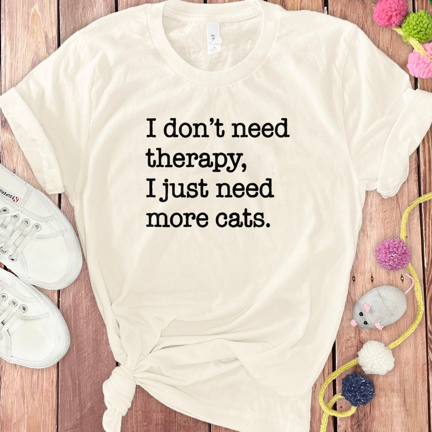 I Don't Need Therapy I Just Need More Cats T-Shirt product type