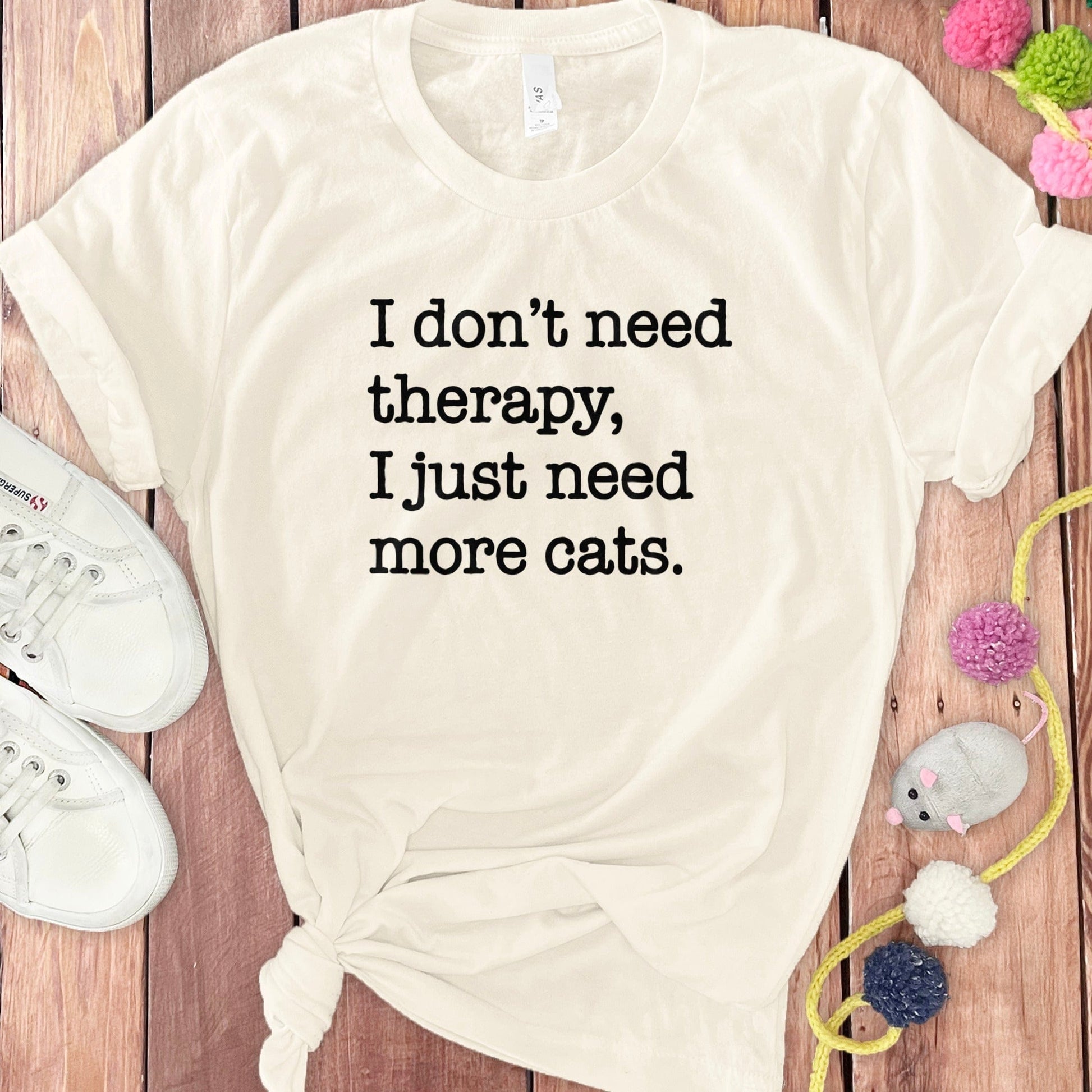 I Don't Need Therapy I Just Need More Cats T-Shirt product type