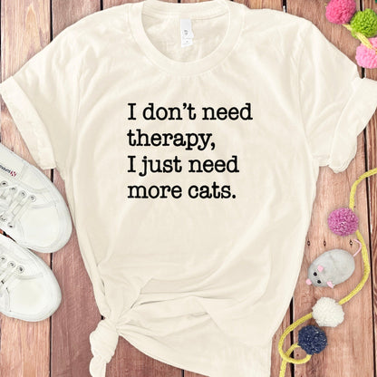 I Don't Need Therapy I Just Need More Cats T-Shirt product type