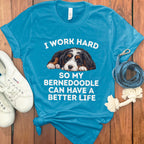 I Work Hard So My Bernedoodle Can Have A Better Life Shirt