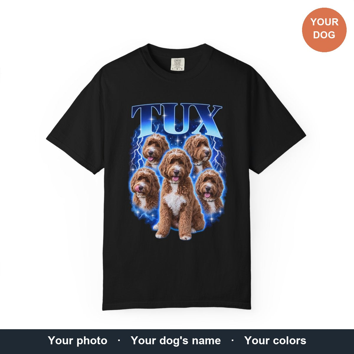 Your photo, your dog's name, your colors