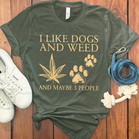 I Like Dogs and Weed and Maybe 3 People T-shirt product