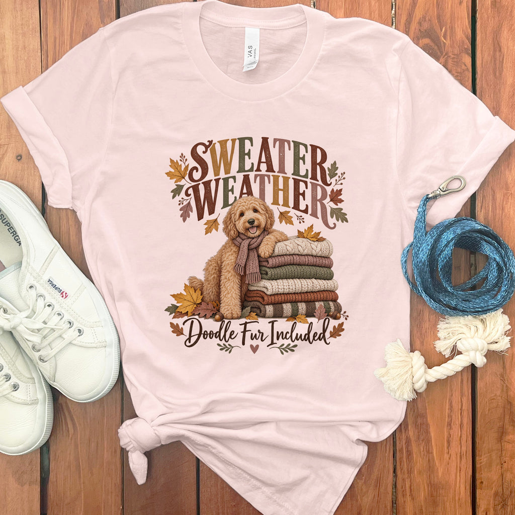 Light pink t-shirt with "Sweater Weather Doodle Fur Included" and a doodle dog.