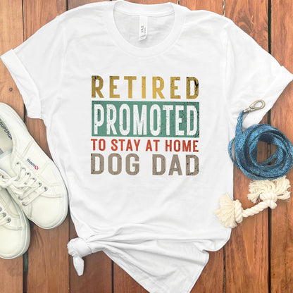 Retired Promoted To Stay At Home Dog Dad shirt product
