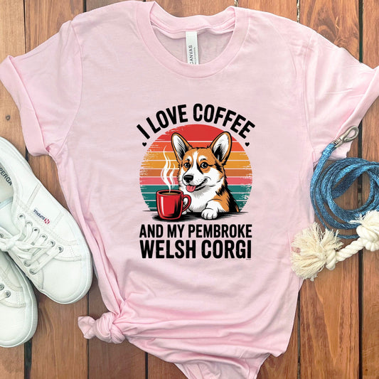 I Love Coffee And My Pembroke Welsh Corgi T-shirt product