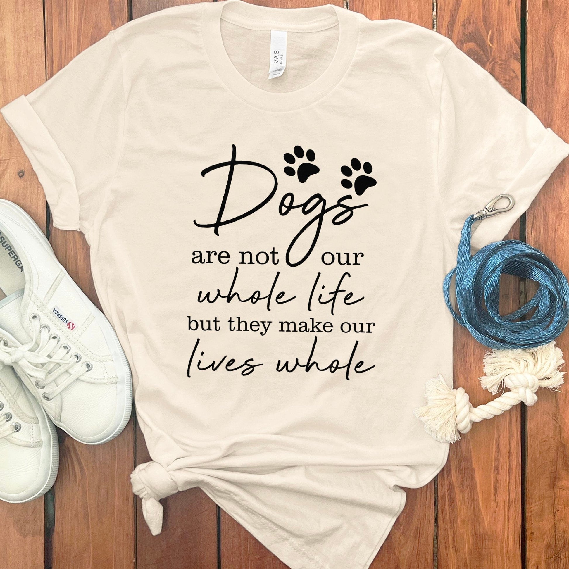 Dogs Make Our Lives Whole Inspirational Product Type
