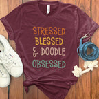 Stressed Blessed and Doodle Obsessed Shirt