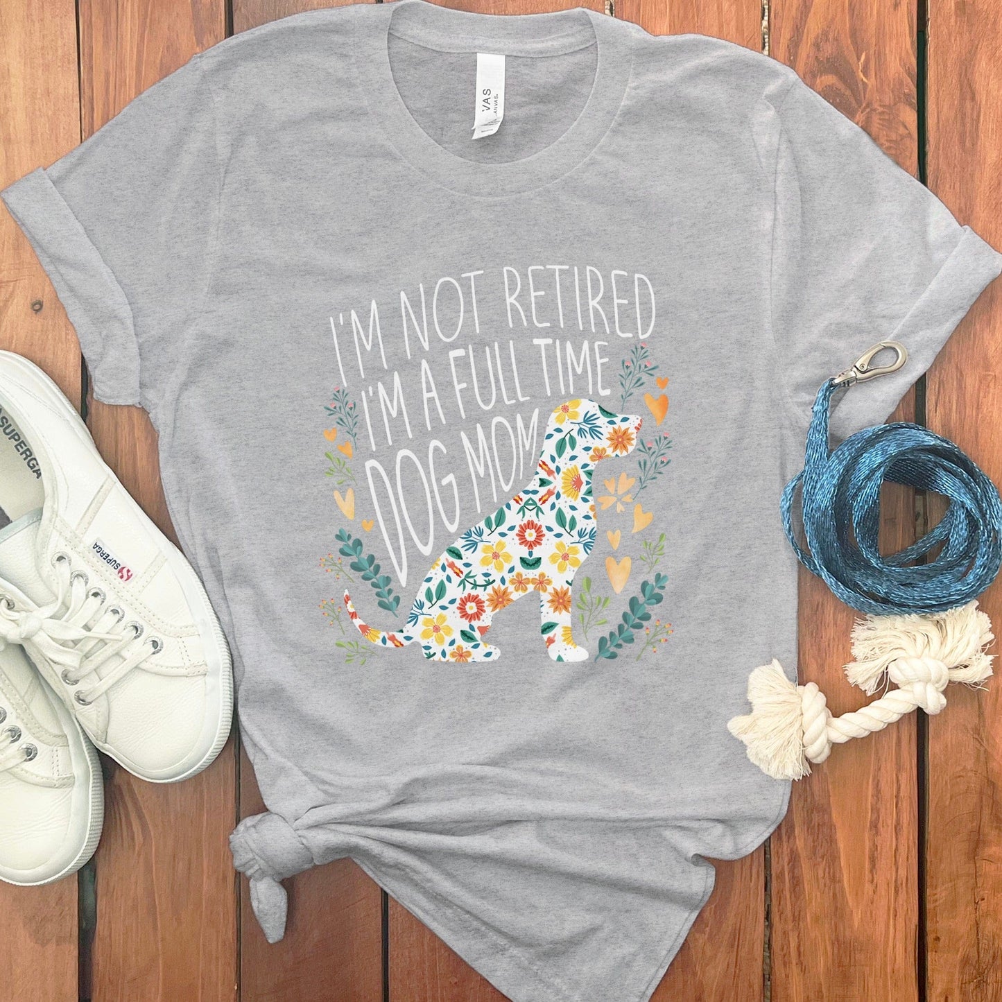I'm Not Retired Full Time Dog Mom Graphic Tee product