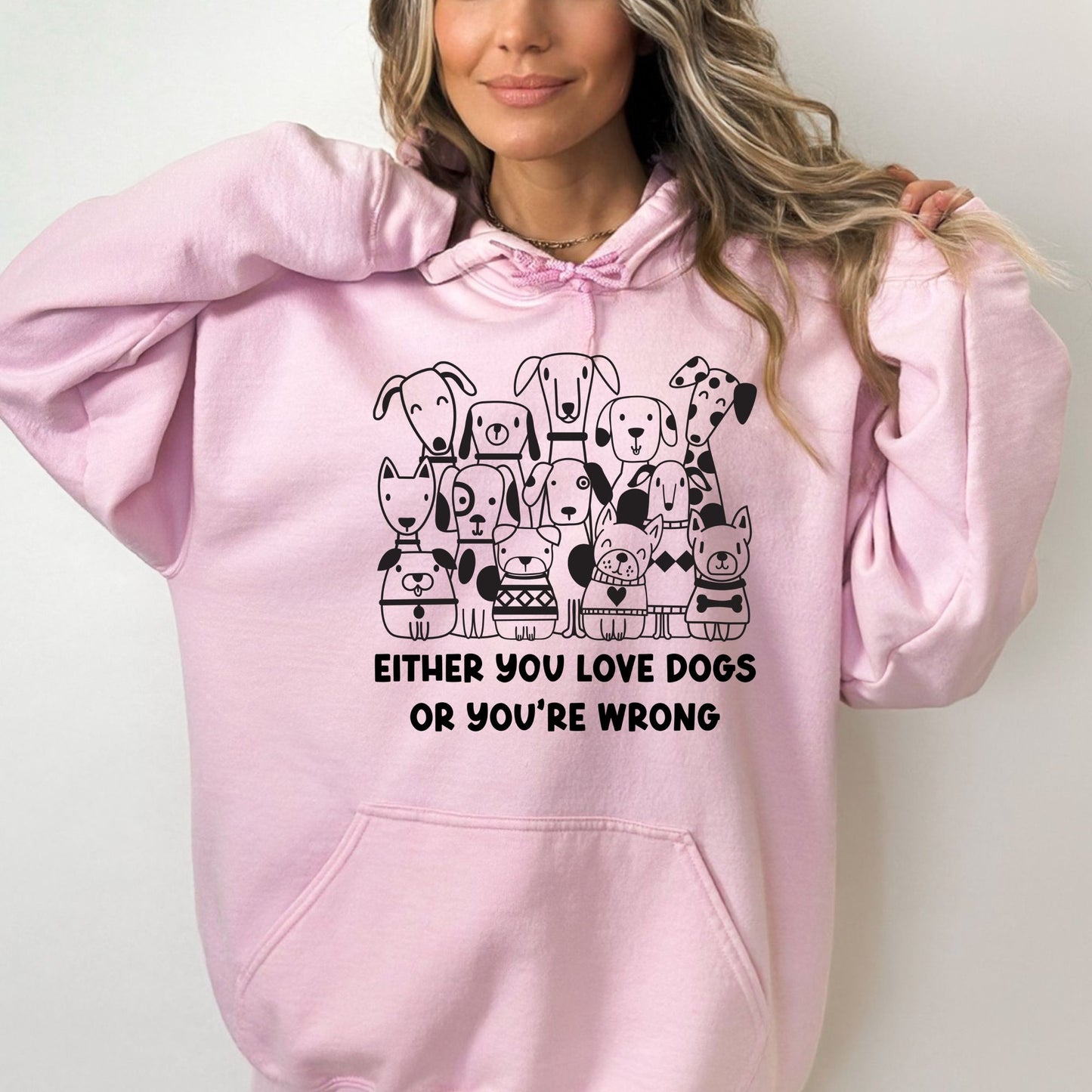 Either You Love Dogs or You're Wrong Hoodie Sweatshirt - PuppyJo Hoodie S / Light Pink