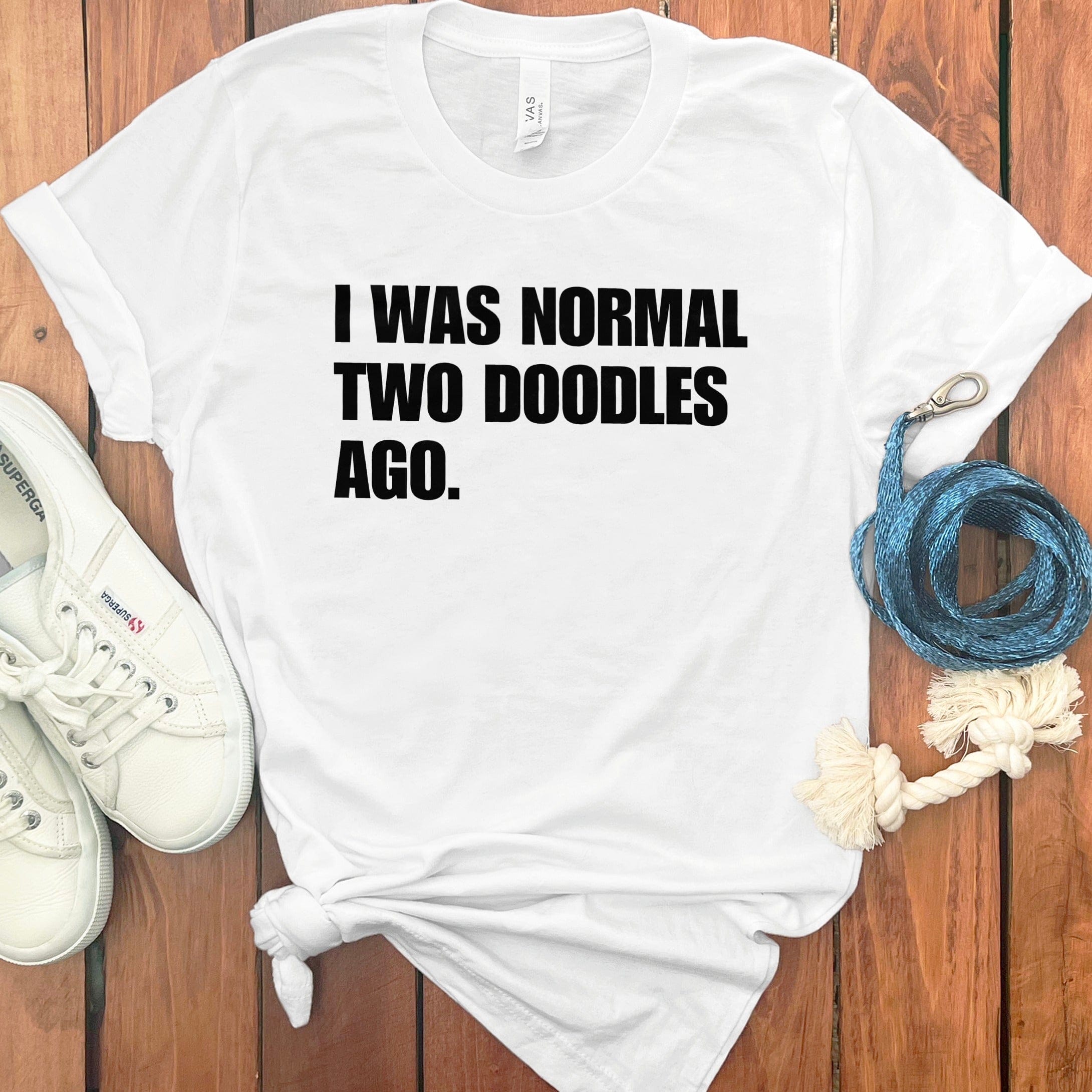 I Was Normal Two Doodles Ago Funny Quote Shirt