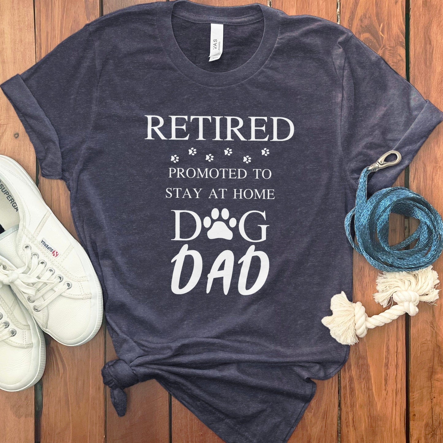 Retired Promoted To Stay At Home Dog Dad product type