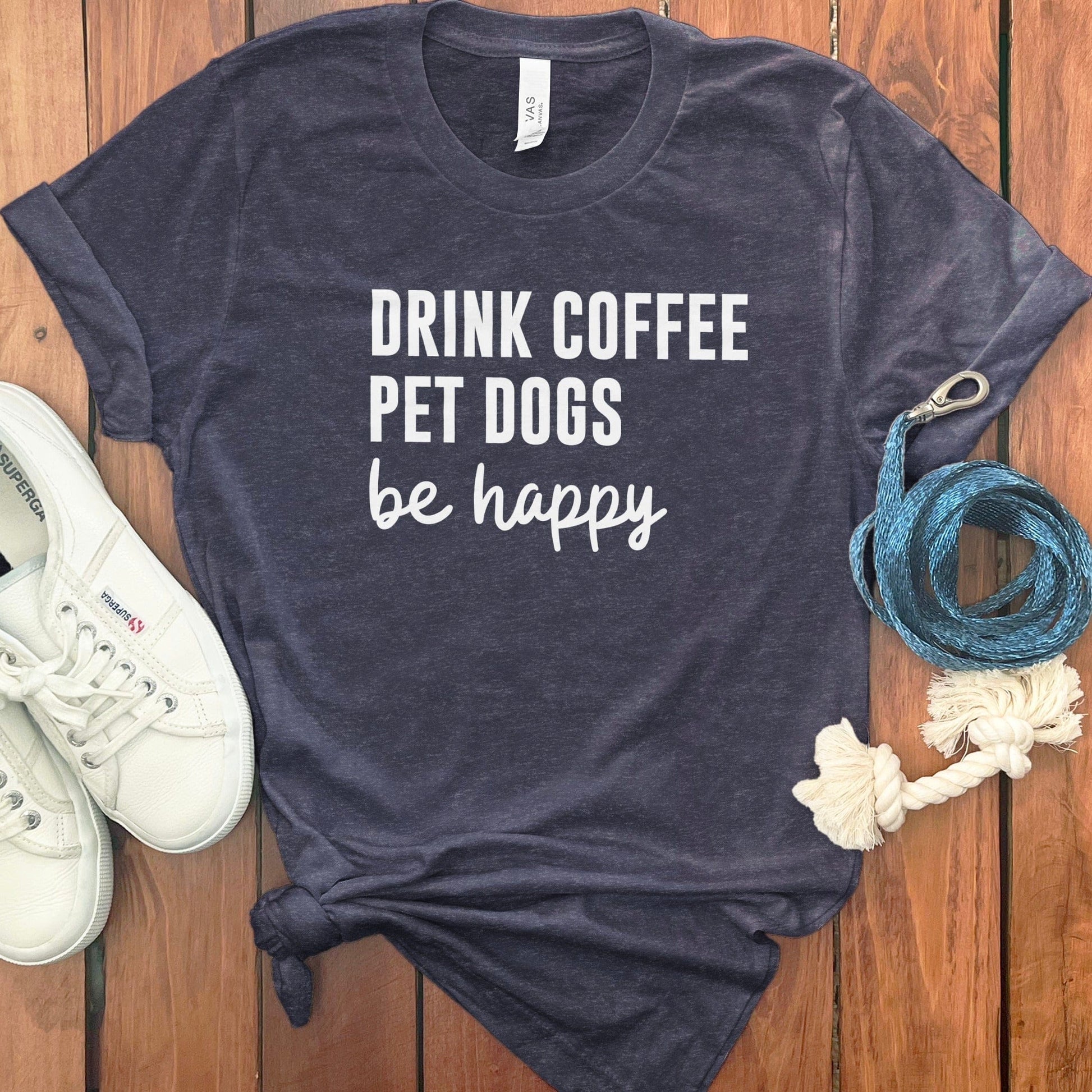 Drink Coffee Pet Dogs Be Happy T-shirt product type