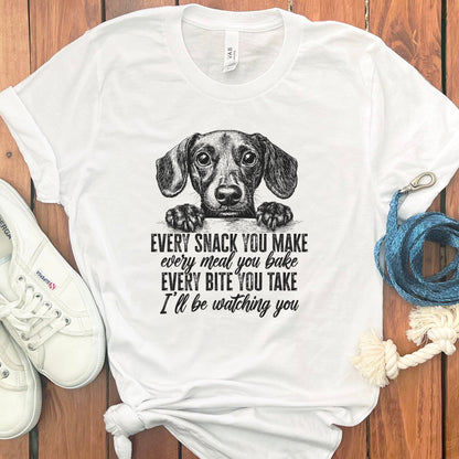 Every Snack You Make Dachshund Watching T-Shirt product