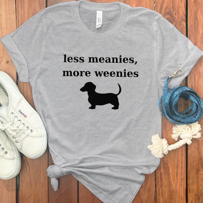 less meanies more weenies graphic t-shirt