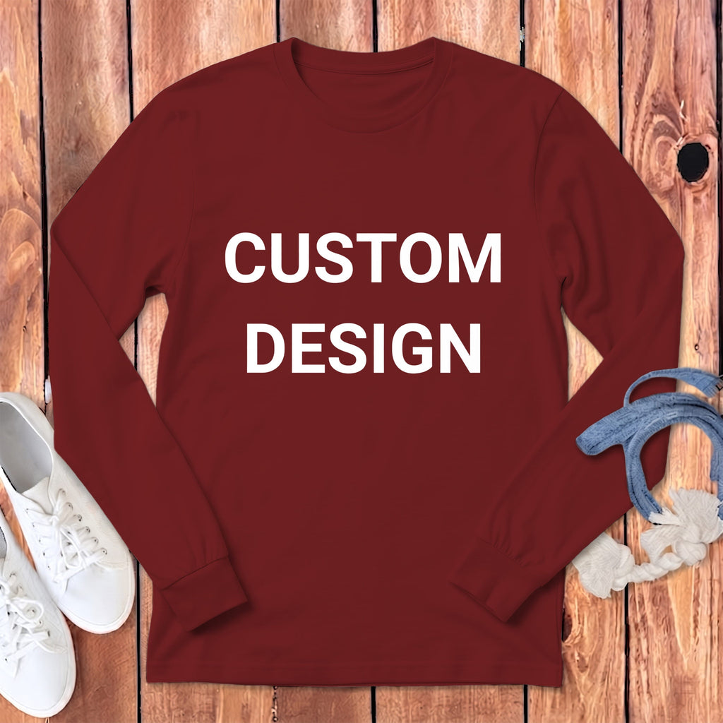 Your Ideas - One of a Kind Design - Custom Long Sleeve T-Shirt in S / Cardinal / Long Sleeve T-Shirts by Puppy Jo