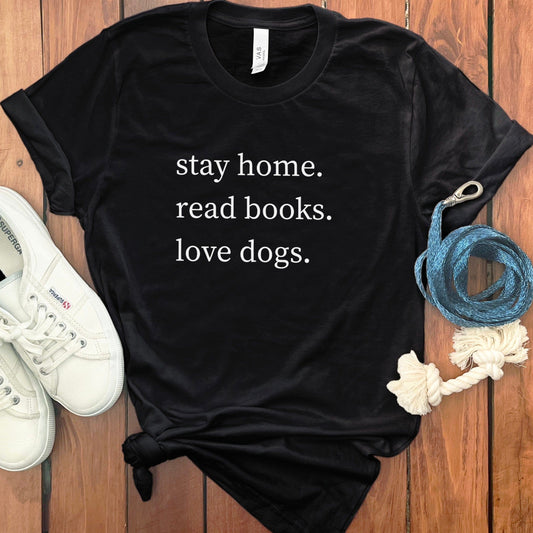 Stay Home Read Books Love Dogs Slogan T-Shirt product