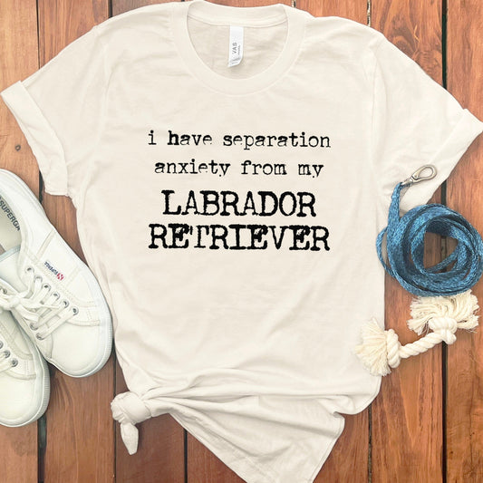 I Have Separation Anxiety Labrador Retriever product type