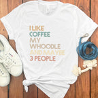 I Like Coffee My Whoodle And Maybe 3 People shirt