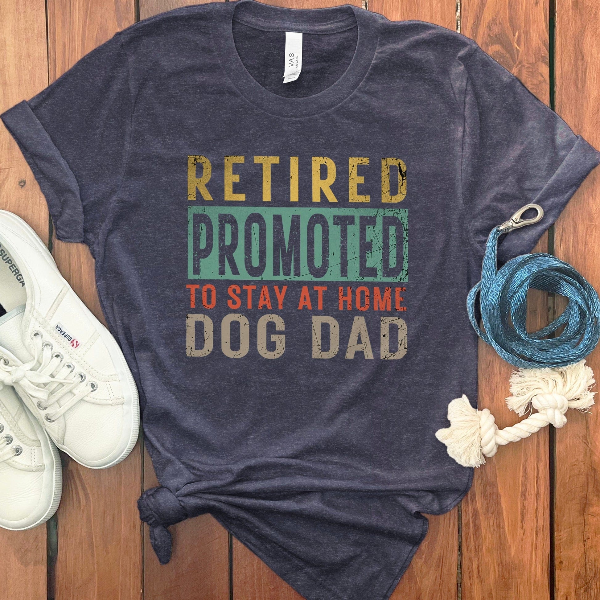 Retired Promoted To Stay At Home Dog Dad product type