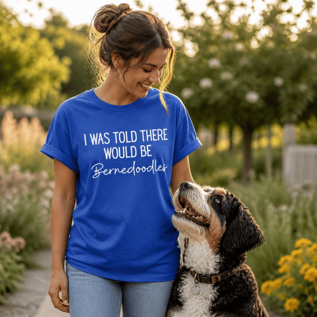 I Was Told Bernedoodle T-Shirt in by Puppy Jo