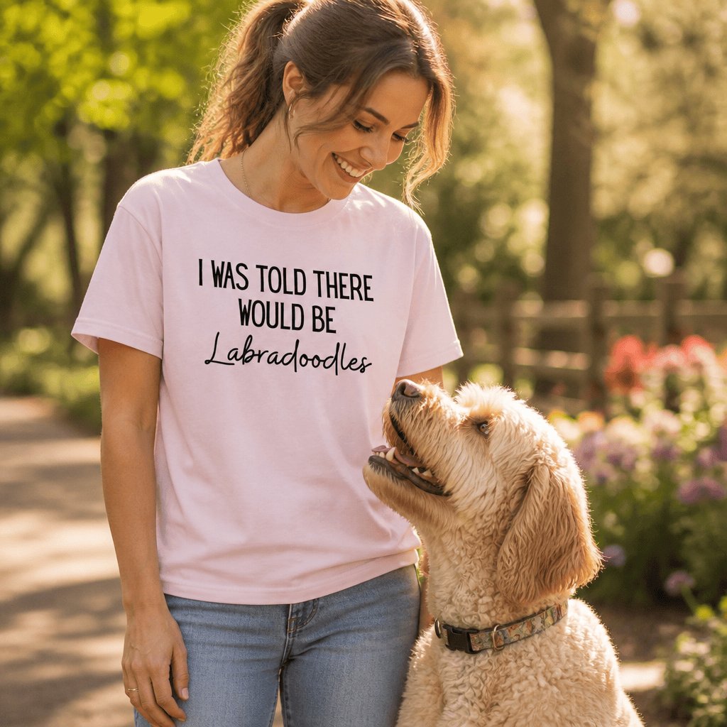 I Was Told Labradoodle T-Shirt in by Puppy Jo