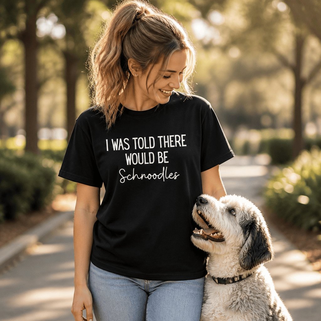 I Was Told Schnoodle T-Shirt in by Puppy Jo