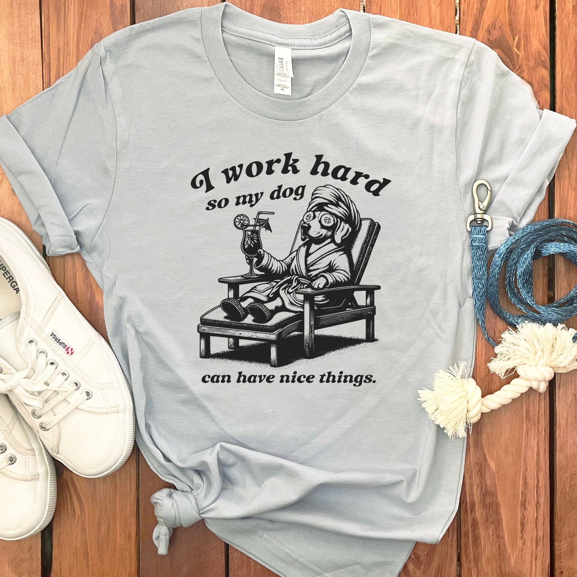 I work hard so my dog can have nice things product type