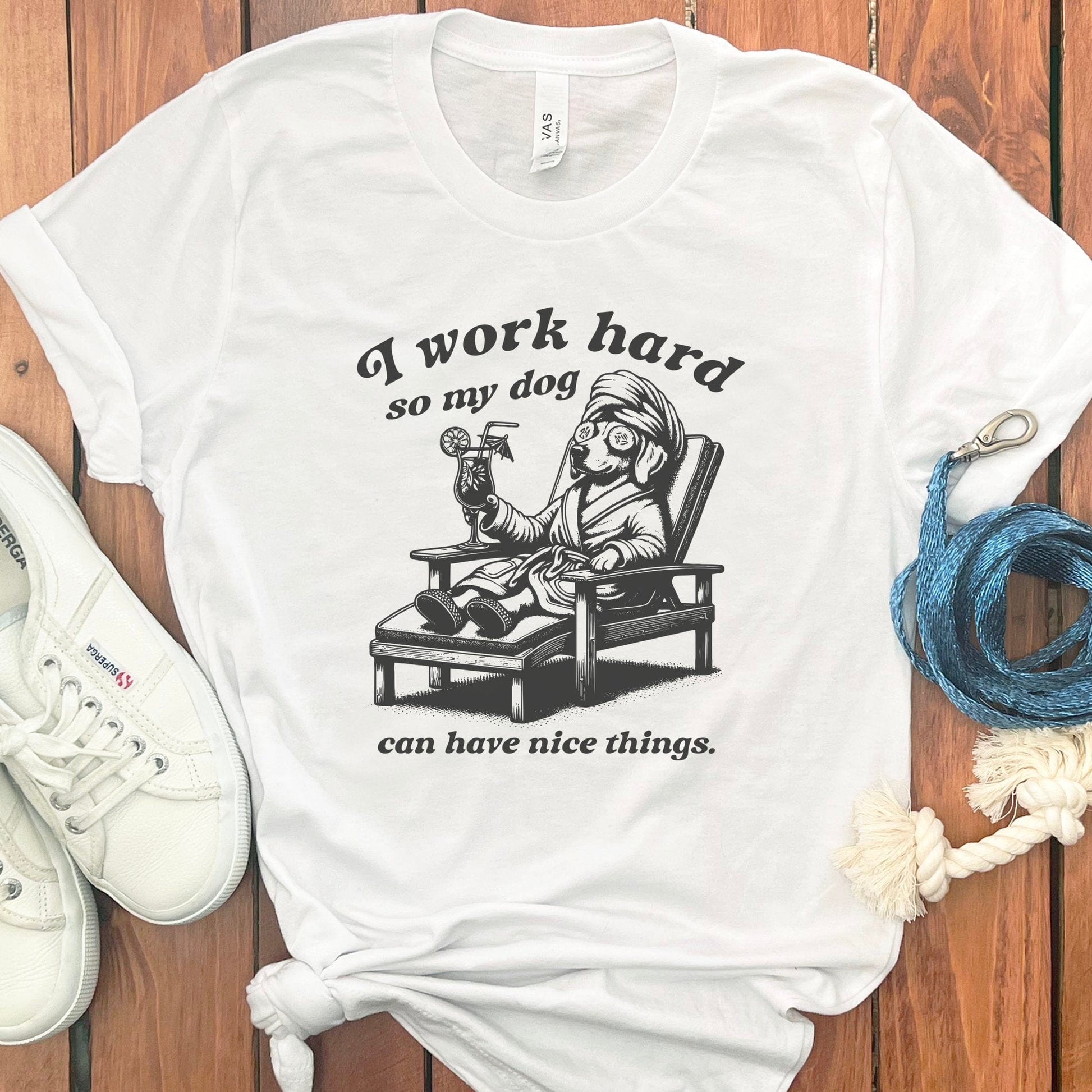 I Work Hard So My Dog Can Have Nice Things product type