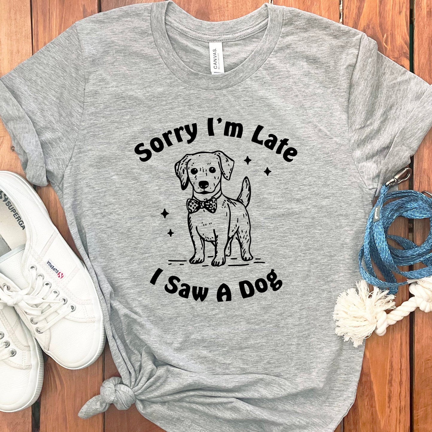 Sorry I'm Late I Saw A Dog Graphic T-Shirt product type