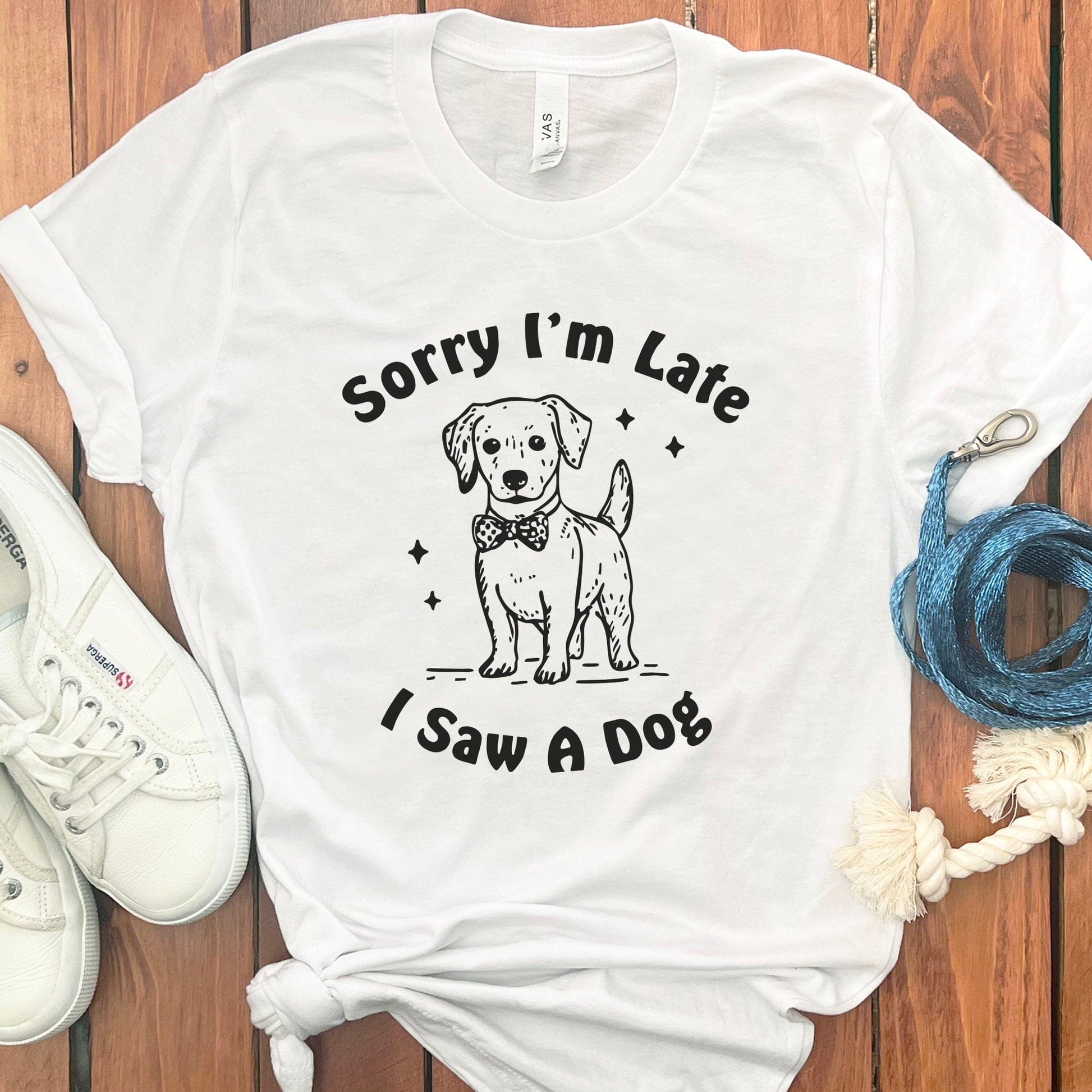 Sorry I'm Late I Saw A Dog Quote Graphic Tee product